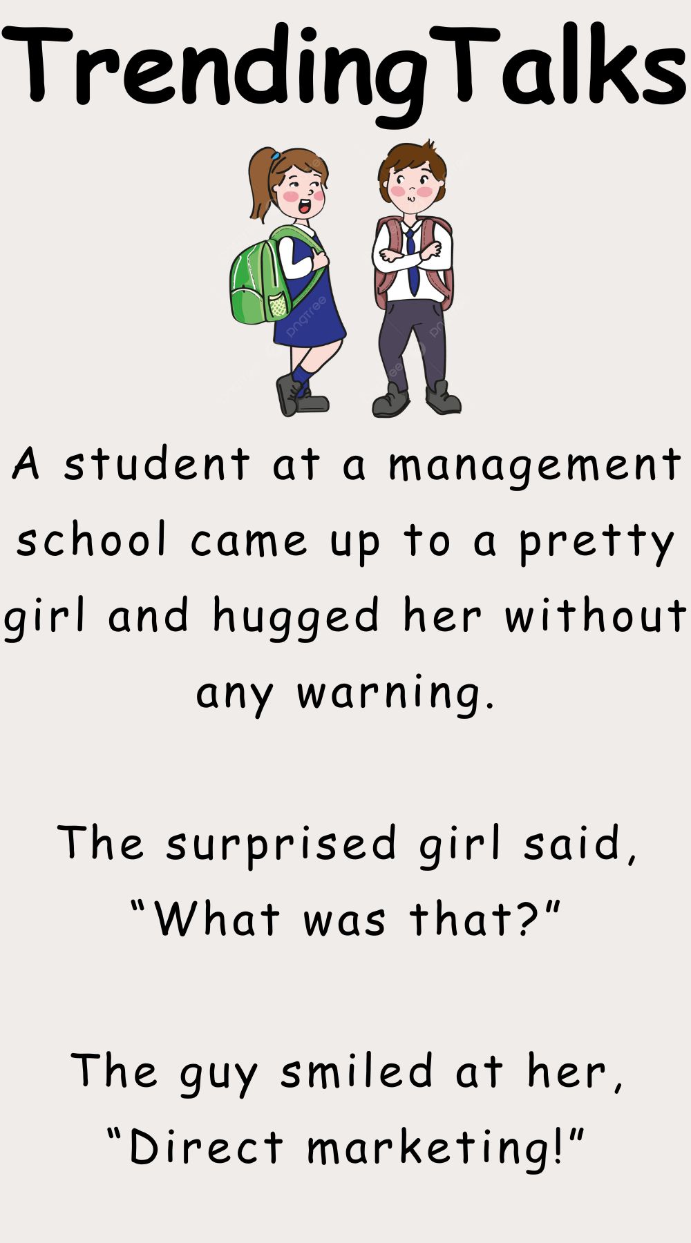 A student at a management school came up to a pretty girl
