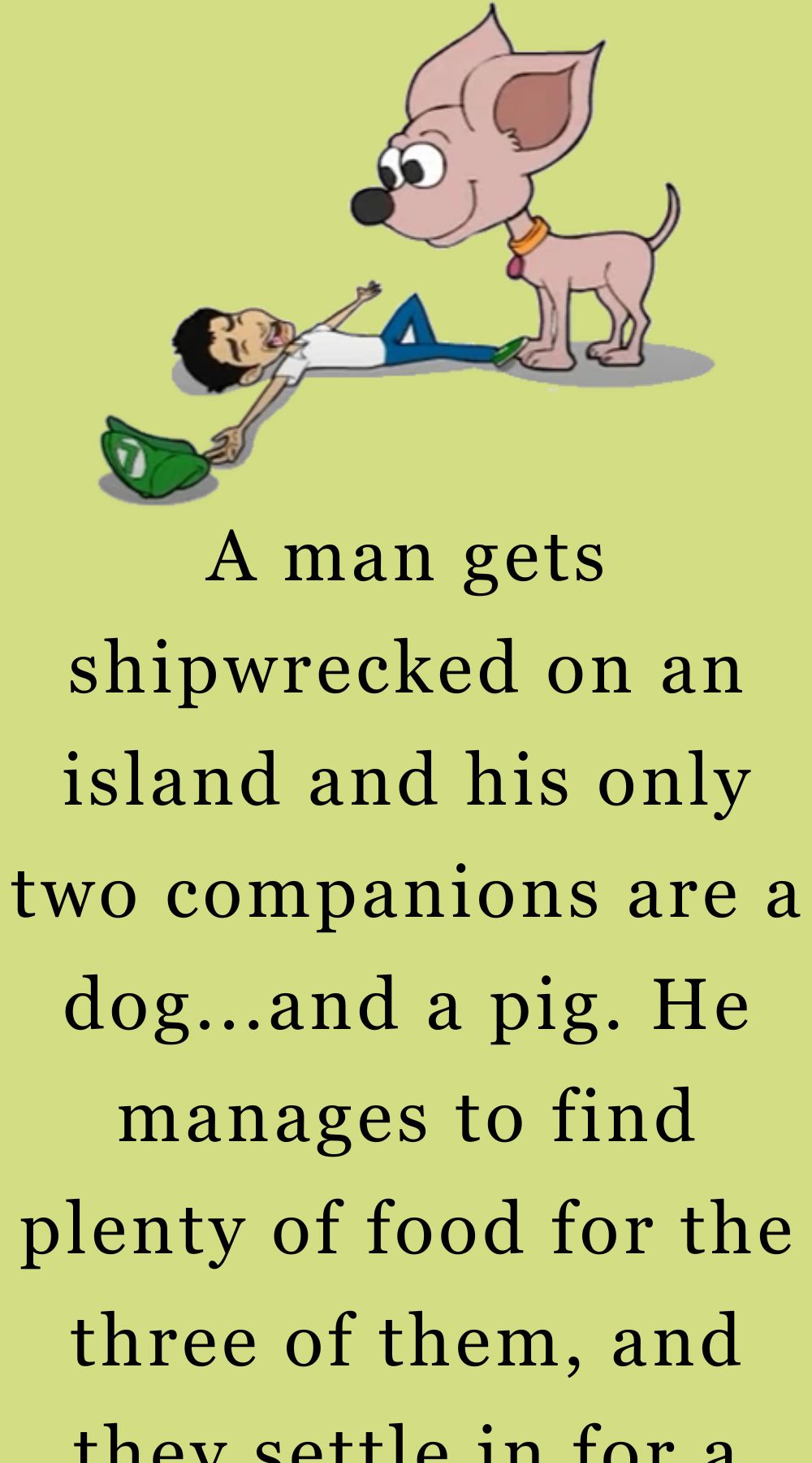 A man gets shipwrecked on an island