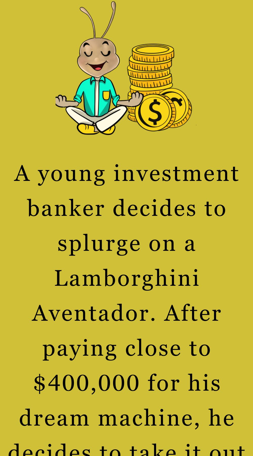 A young investment banker decides to splurge