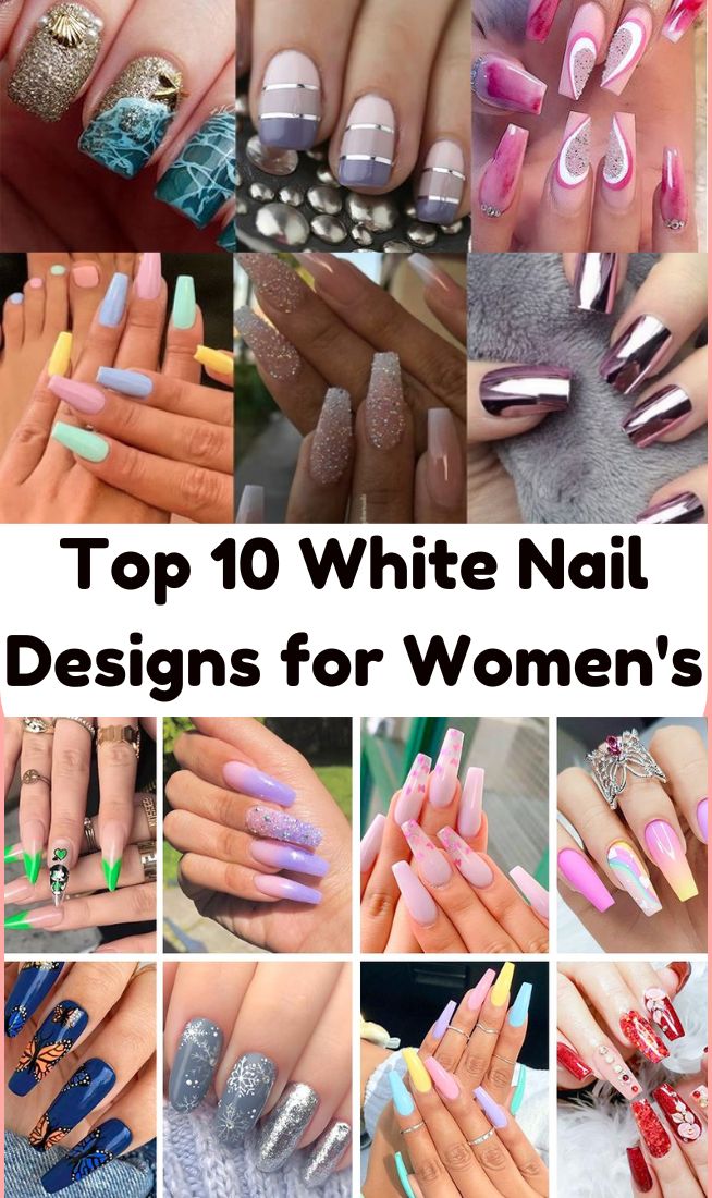Top 10 White Nail Designs for Women's