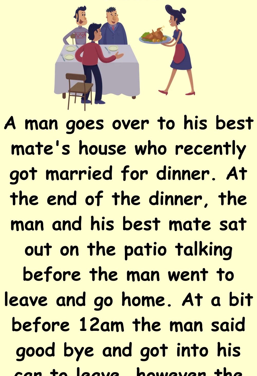 A man goes over to his best mate's house