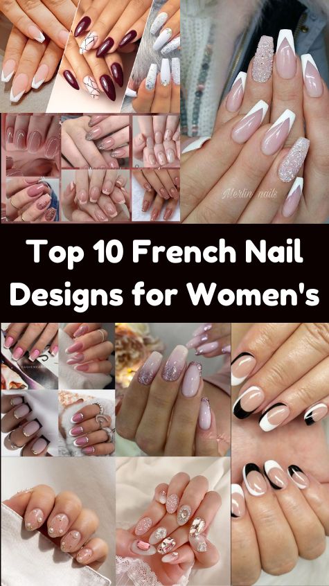 Top 10 French Nail Designs for Women's