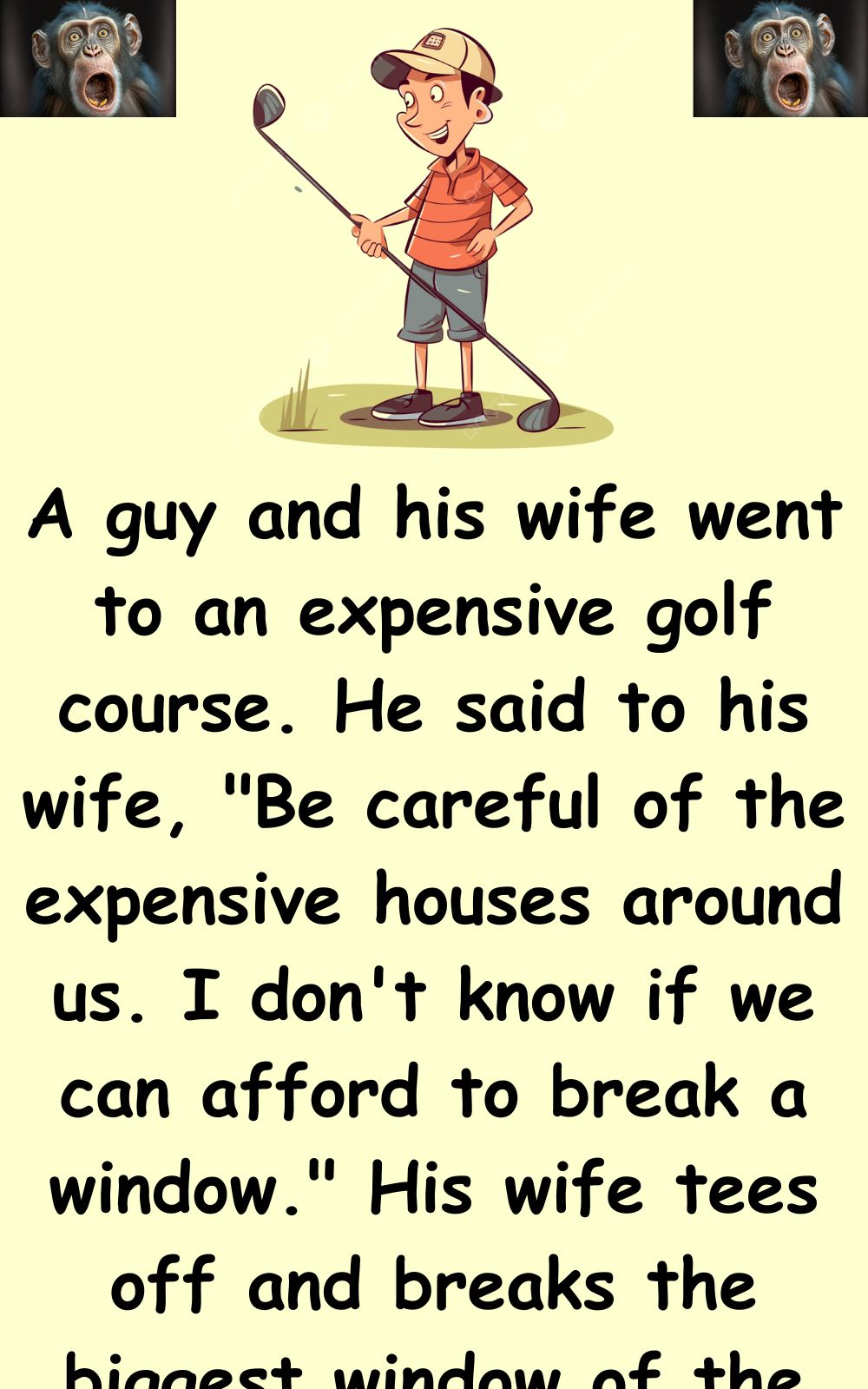 A guy and his wife went to an expensive golf course