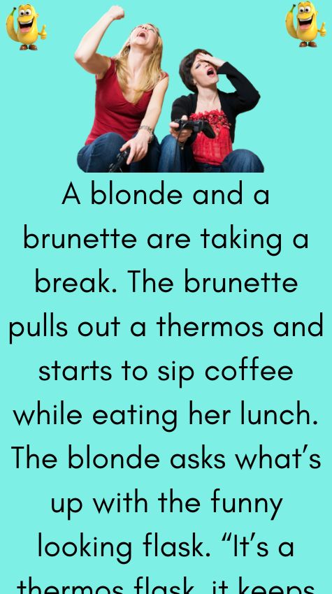 A blonde and a brunette are taking a break