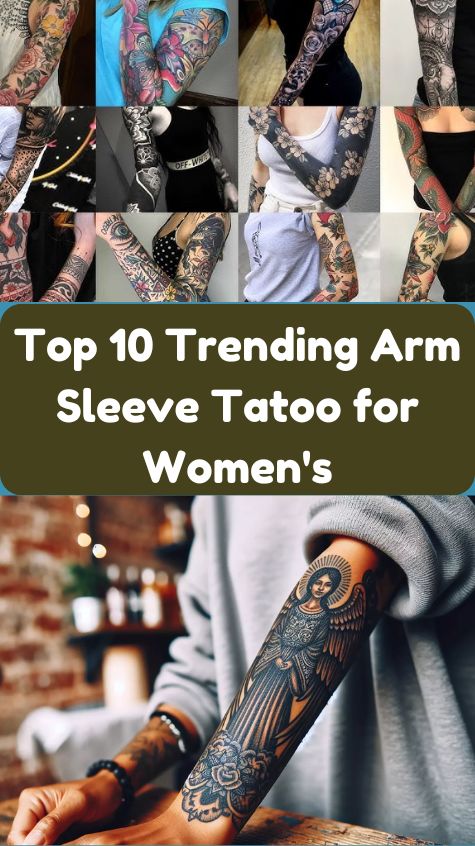 Top 10 Trending Arm Sleeve Tatoo for Women's