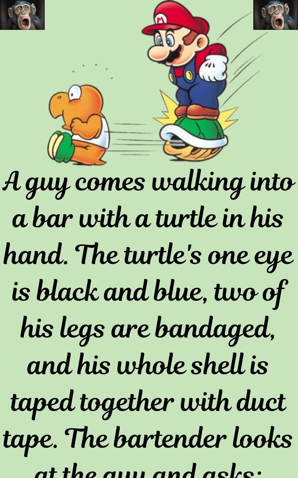 A guy comes walking into a bar with a turtle